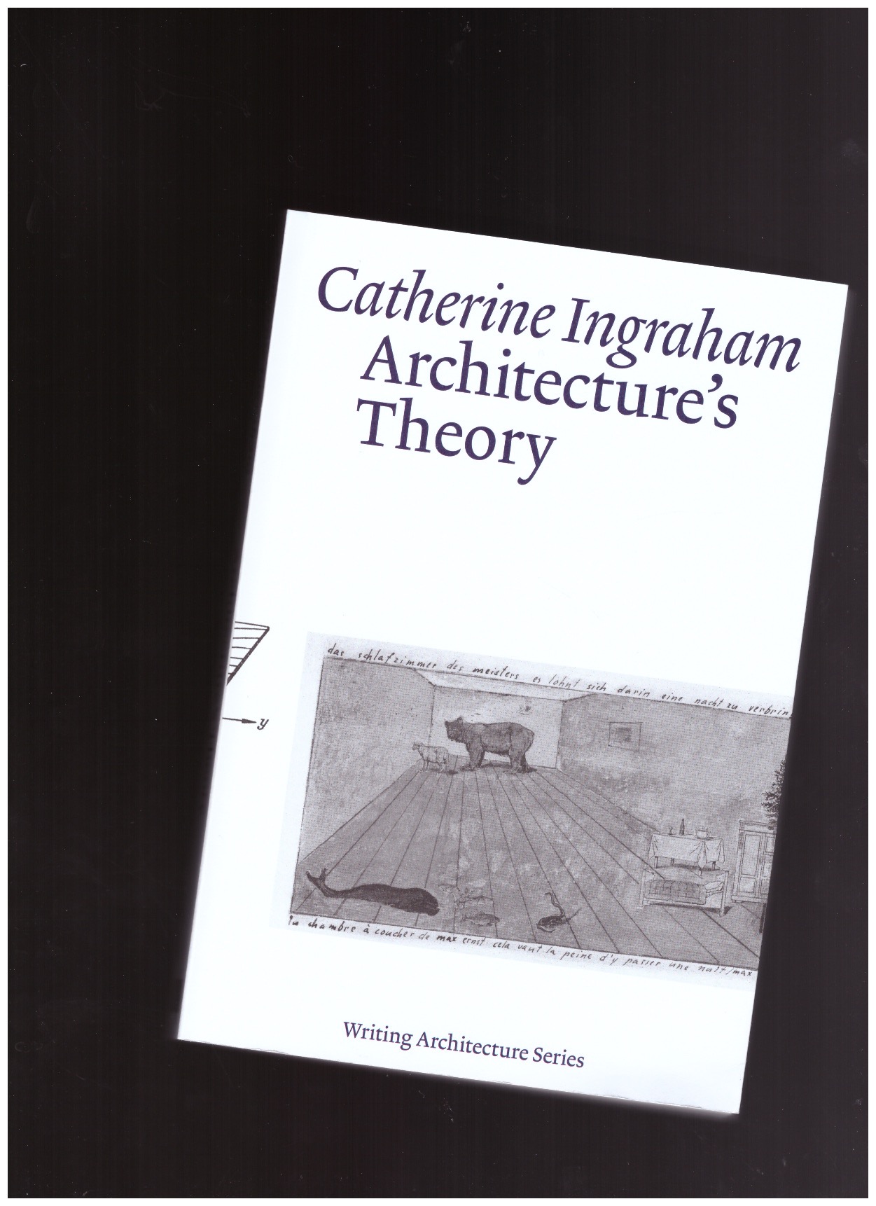 INGRAHAM, Catherine - Architecture's Theory